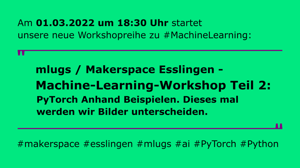 essembly_space's tweet photo. Am 01.03.2022 um 18:30 Uhr treffen wir uns zum nächsten „#MachineLearning Workshop Teil 2: #PyTorch Anhand Beispielen. Dieses mal wollen wir Bilder unterscheiden mit #CNN".
Mitmachen über https://t.co/FpDsiY6wxA.
@stuttgarttweets #makerspace #esslingen
https://t.co/CMBXmtk4X4 https://t.co/u2jsJ43Rvx