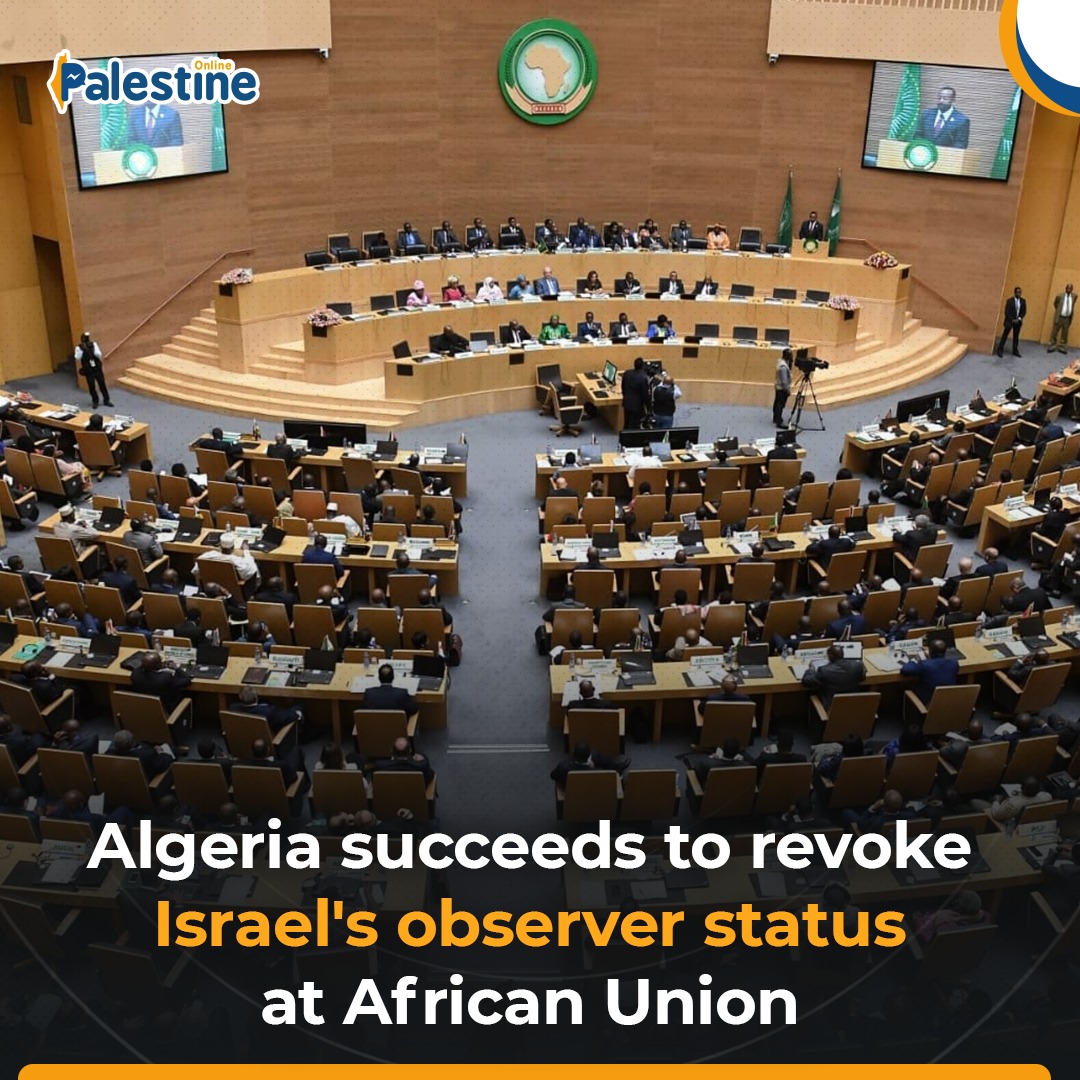 OnlinePalEng's tweet image. Breaking|
Following efforts led by Algeria, the African Union has suspended the decision to grant Israel observer status.
#FreePalestine