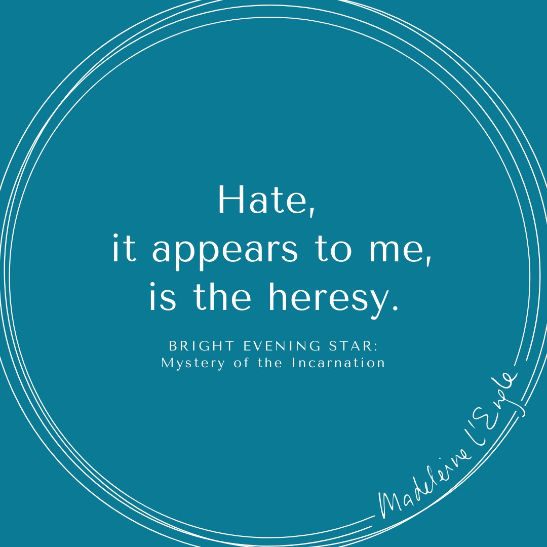 MadeleineLEngle's tweet photo. "Hate, it appears to me, is the heresy."
Bright Evening Star https://t.co/45I2cPsych