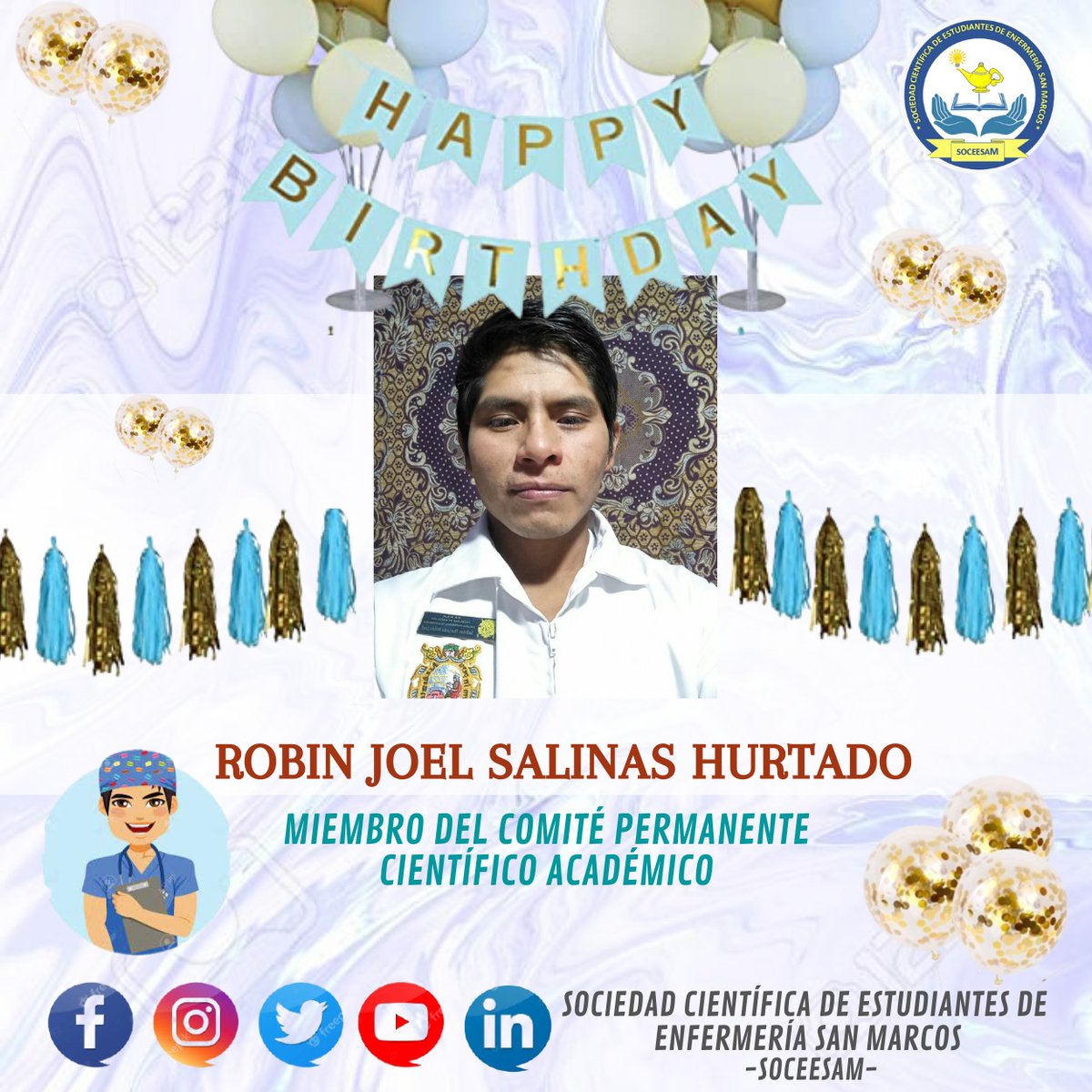soceesam's tweet photo. La Sociedad Científica de Estudiantes de Enfermería San Marcos  💙 le desea a ROBIN JOEL SALINAS HURTADO , Miembro del Comité Permanente Científico Académico , un feliz cumpleaños!! 🎂🥳🎉🎊🎈

#SOCCESAM 
#SocietarioDeCorazón https://t.co/xIdv58QUCs