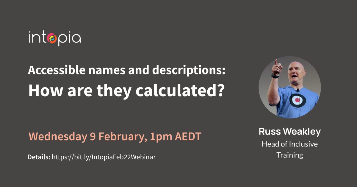 Our accessible names and descriptions webinar with @russmaxdesign is on this Wednesday at 1pm AEDT. It's free to attend, and registration isn't required. All of the details you need are on our website: bit.ly/IntopiaFeb22We… #a11y #accessibility