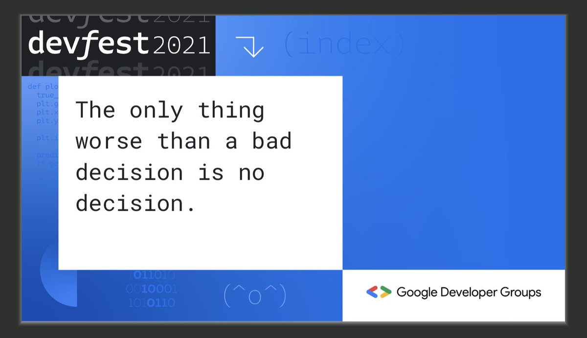 aniediudo's tweet photo. "The only thing worse than a bad decision is no decision".

https://t.co/jLn6iAz4FF #DevFest2021 https://t.co/nzIm3ckLt2