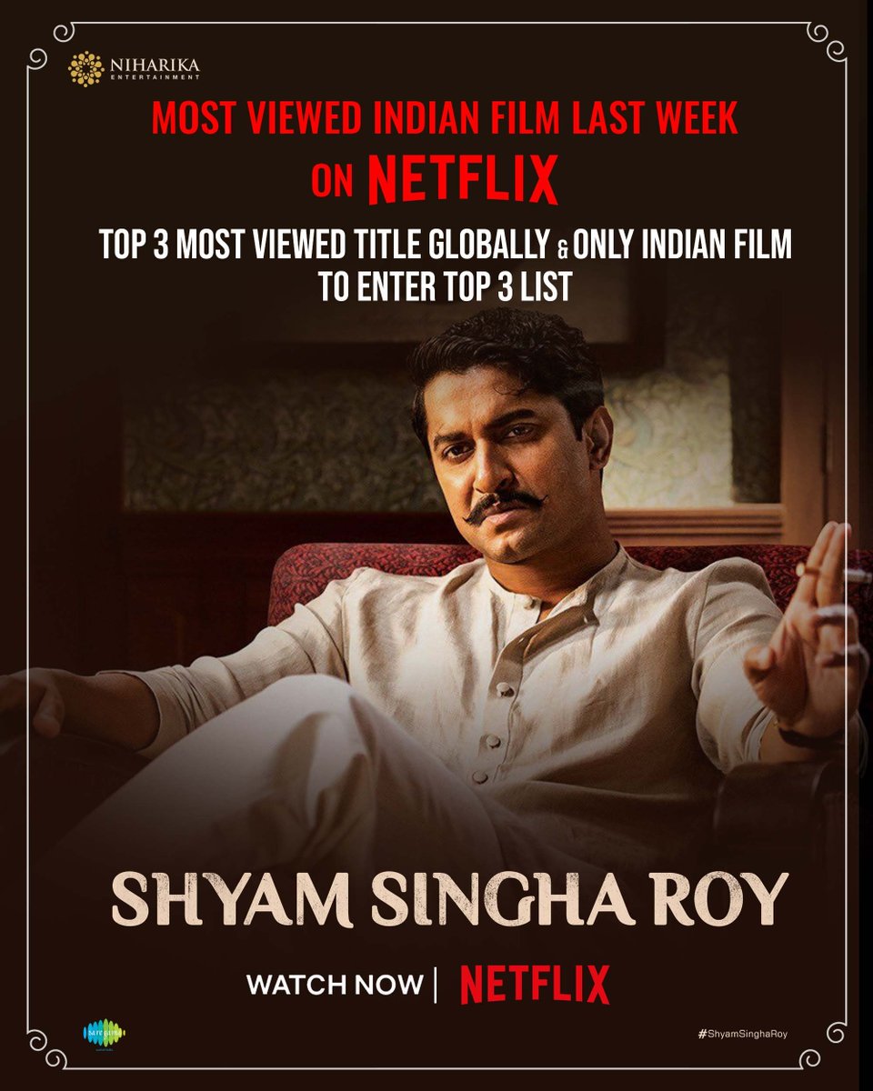NiharikaEnt's tweet photo. SHYAM is Loved All over β€οΈ
Natural π @NameisNani βs #ShyamSinghaRoy was the
MOST VIEWED INDIAN FILM last week on @netflix π₯ & TOP 3 Globally π€π₯
#BlockBusterClassicSSR
#SSRonNETFLIX
@Sai_Pallavi92 @IamKrithiShetty @Rahul_Sankrityn @vboyanapalli @NiharikaEnt @saregamasouth https://t.co/DUoy8AXdsI