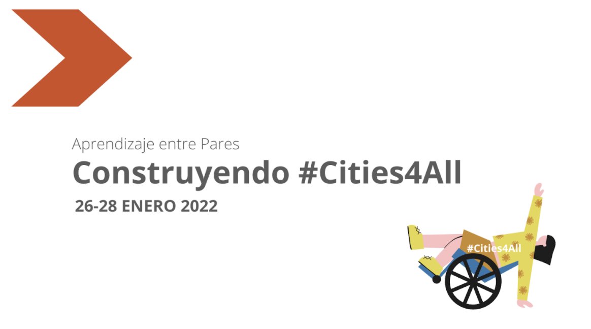Tarjeta digital del Aprendizaje entre Pares #Cities4All el 26-28 de enero de 2022 con una señal de avance y una persona feliz en silla de ruedas, que simboliza que las ciudades deben promover la accesibilidad para asegurar la libertad y la inclusión