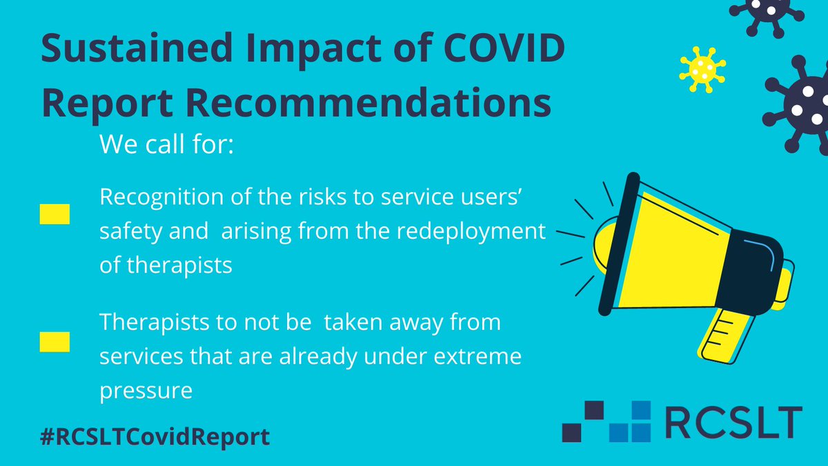 RCSLTpolicy's tweet photo. We call for:

Recognition by stakeholders of the risks to service users’ safety and wellbeing arising from redeployment of speech and language therapists. We ask that therapists are not taken away from services that are already under extreme pressure.

#RCSLTCovidReport (3/8) https://t.co/ut3wgCEyEp