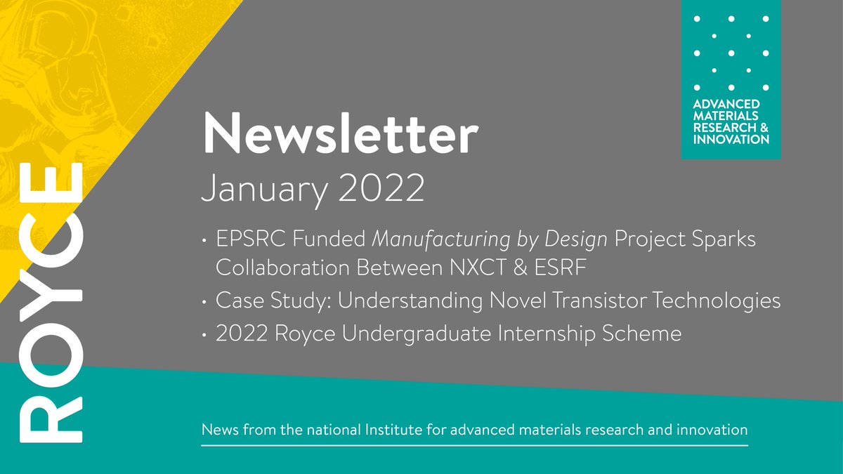 RoyceInstitute's tweet photo. Our January Newsletter is live! Highlights include the @nxrayct and @esrfsynchrotron "Manufacturing by Design" project, and the 2022 Undergraduate Internship Scheme. Missed it? Subscribe here: https://t.co/I7lgi5Sqx4 #materialscommunity #advancedmaterials https://t.co/3GFkbfiw5y