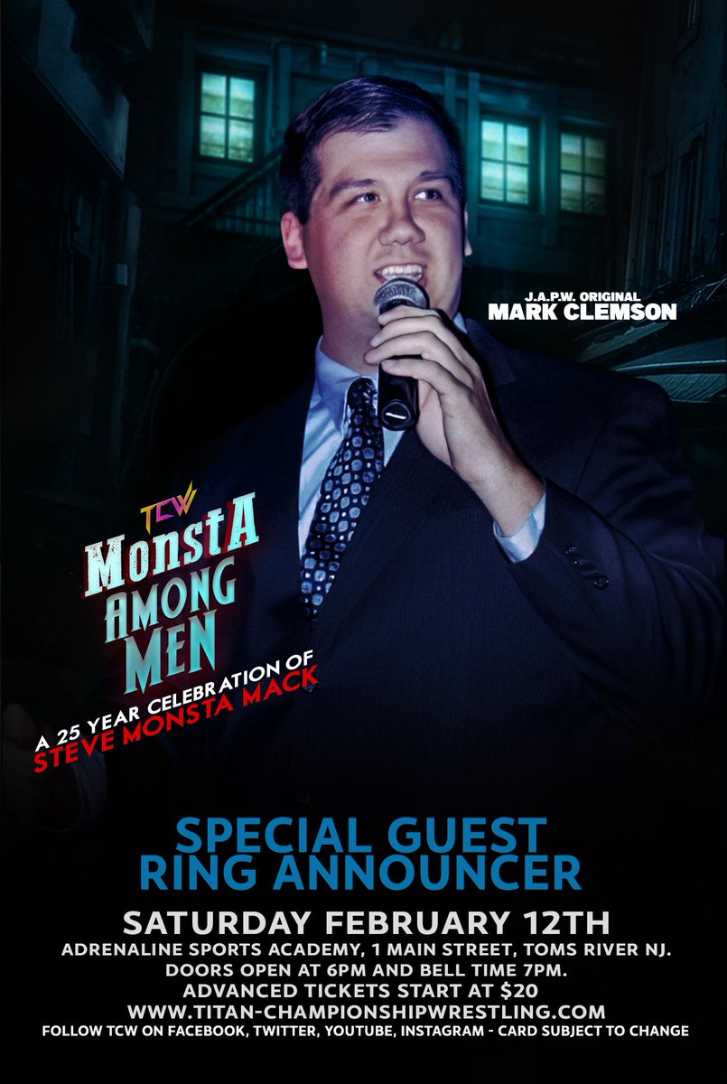 For Titan Championship Wrestling presents Monsta Among Men February 12th at Adrenaline Sports Academy in Toms River NJ, we welcome a J.A.P.W. orginal to host this special event for the Monsta. Please welcome our special guest ring announcer, Mark Clemson. titan-championshipwrestling.com