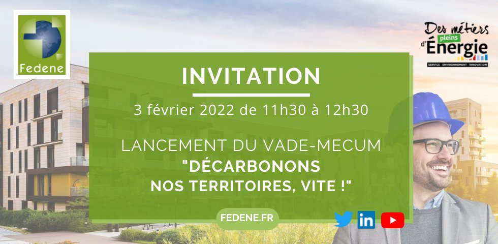 _FEDENE_'s tweet photo. [#EVENEMENT]📅 J-8 📅 Rendez-vous le 3 février de 11h30 à 12h30, pour la présentation du vade-mecum de la FEDENE « Décarbonons nos #territoires, vite ! » 
📍en digital 
ℹ️ et🎟️: https://t.co/v4eXhsfSQz https://t.co/8WEaeWifgR