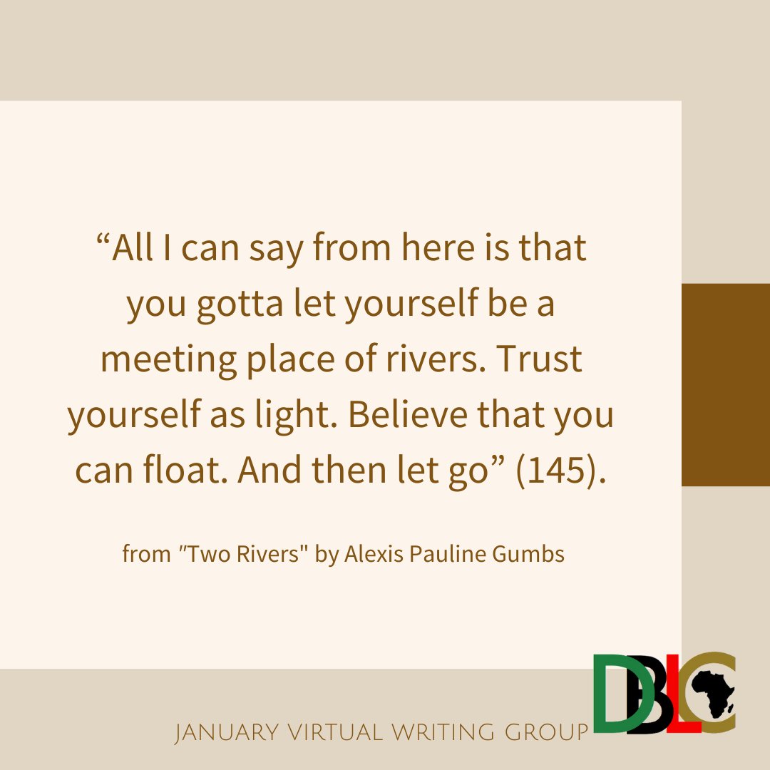 dblacorg's tweet photo. This month’s VWG sessions are grounded and guided by Alexis Pauline Gumbs. "All I can say from here is that you gotta let yourself be a meeting place of rivers. Trust yourself as light. Believe that you can float. And then let go” (145). #DBLACVWG #writeDBLAC https://t.co/3Yk1KwuaZD