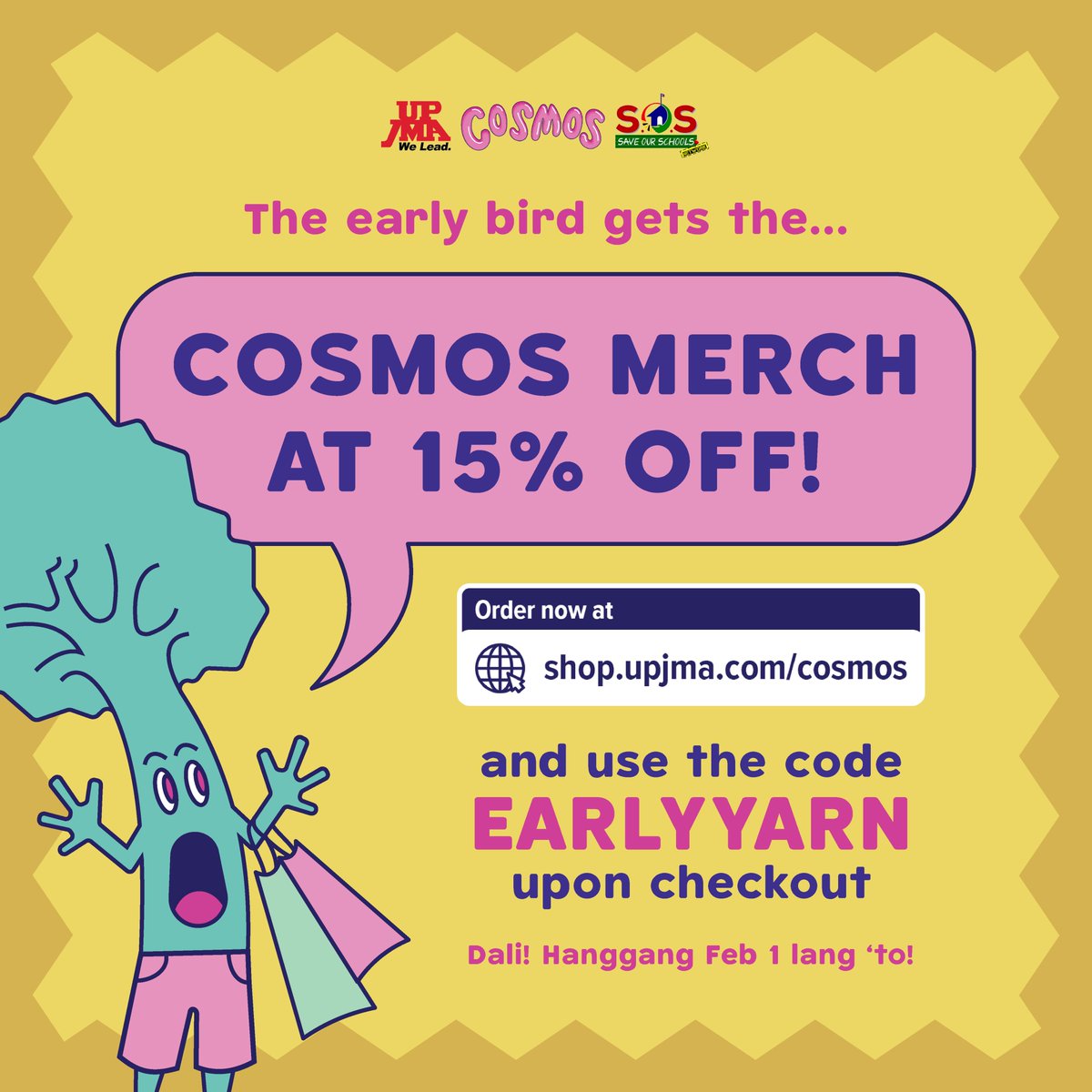 Ika nga nila: The Early Bird gets the Cosmos Merch at a discounted price with 0 minimum spend! 😱
    
Gamitin lang ang code “EARLYYARN” at makaka-15% off ka na sa mga cosmic gear mo! 🚀
    
Bili na sa shop.upjma.com/cosmos 
    
#MissionCosmos #GetCosmic #CosmosMerch2022