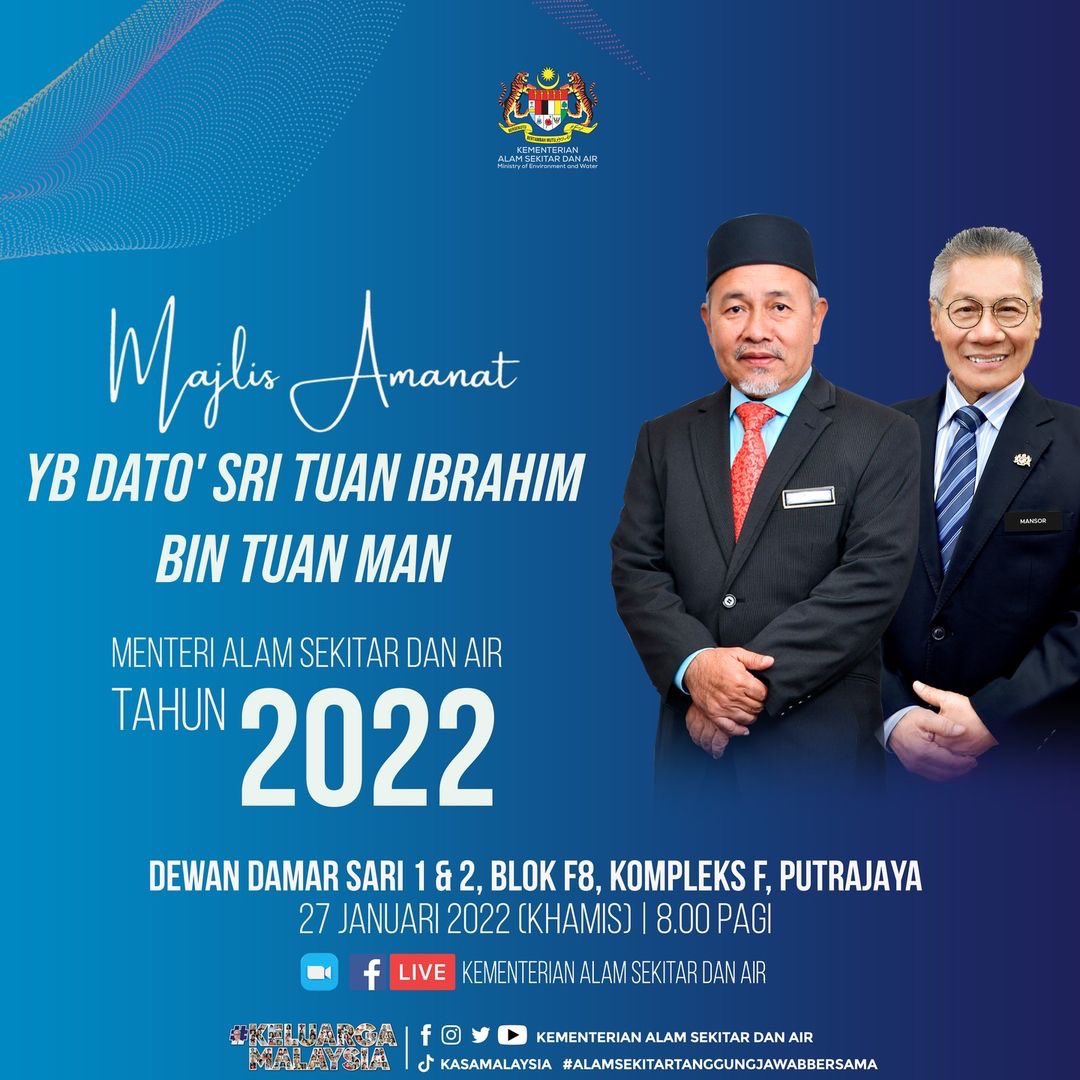 Majlis Amanat YB Dato’ Sri Tuan Ibrahim Tuan Man <a href="/titm_official/">Tuan Ibrahim Tuan Man</a>, Menteri Alam Sekitar dan Air pada;

27 Januari 2022 | Khamis
8:00 pagi 

Platform:
Facebook Live Kementerian Alam Sekitar dan Air

#KeluargaMalaysia