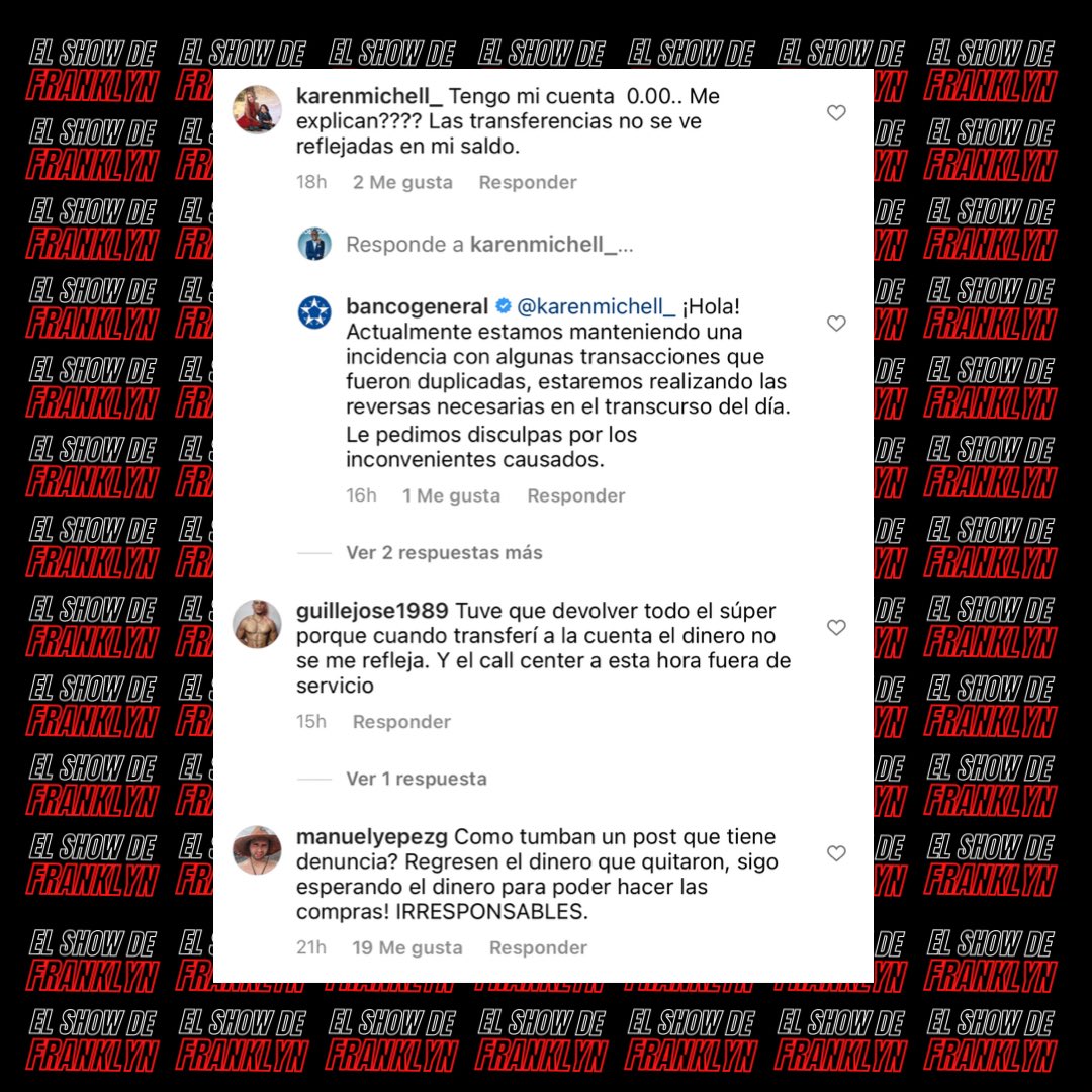 Y en el Banco General, se prendió el safarrancho, algunos clientes le están debitando doble las compras que hacen con tarjeta de crédito y otros tienen su cuenta en cero….
Algunas personas pasaron ma vergüenza de su vida,al ir al súper y no poder pagar.