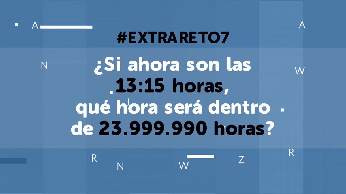 profesor10mates's tweet image. Nuevo #RetoExtra en Tvcyl @cyltv ,con @GonzaloCastroTV 
¿ Si ahora son las 13:15 , qué hora será dentro de 23.999.990 horas ?