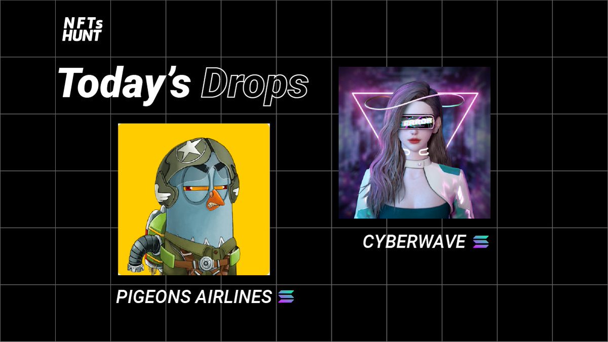 Don't miss <a href="/CyberWaveNFT/">CyberWave ⚔️🌊</a> and <a href="/PigeonsAirlines/">Pigeons Airlines 2.0</a> NFTs dropping on #Solana today

#NFT #NFTs #NFTCommunity #nftcollector #NFTdrops