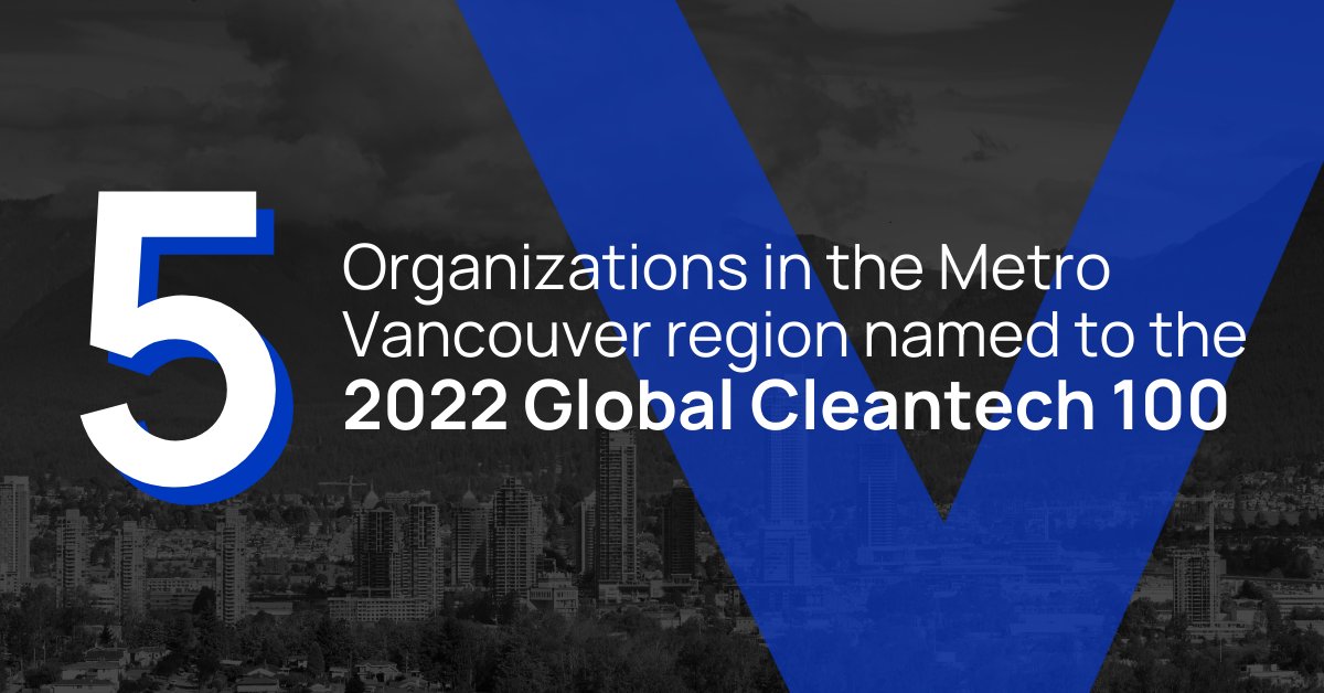 Invest_Van's tweet photo. Invest Vancouver would like to congratulate the five Metro Vancouver organizations named to the 2022 #GlobalCleantech100. We are proud to represent a region whose #GreenEconomy is paving the way for a cleaner future. Read the full list: https://t.co/juwcJ1MvWA https://t.co/Ytod5sz8nh