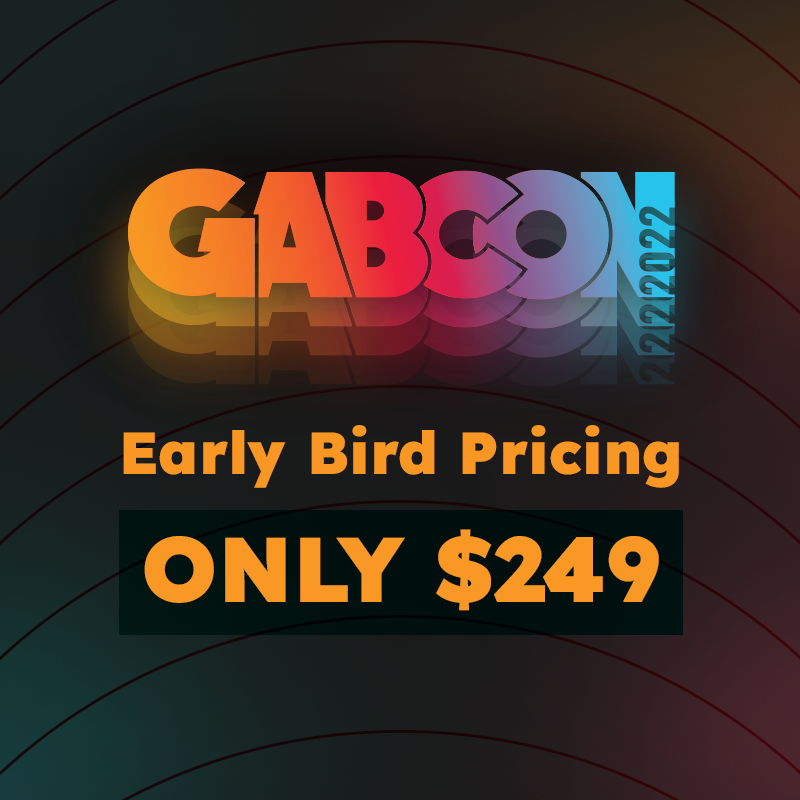 Do not miss our early bird pricing for GABCON 2022! There is less than one week left to secure the discount! Register using the link below before February 1st and pay only $249 dollars for GABCON 2022!

zcu.io/cbuN