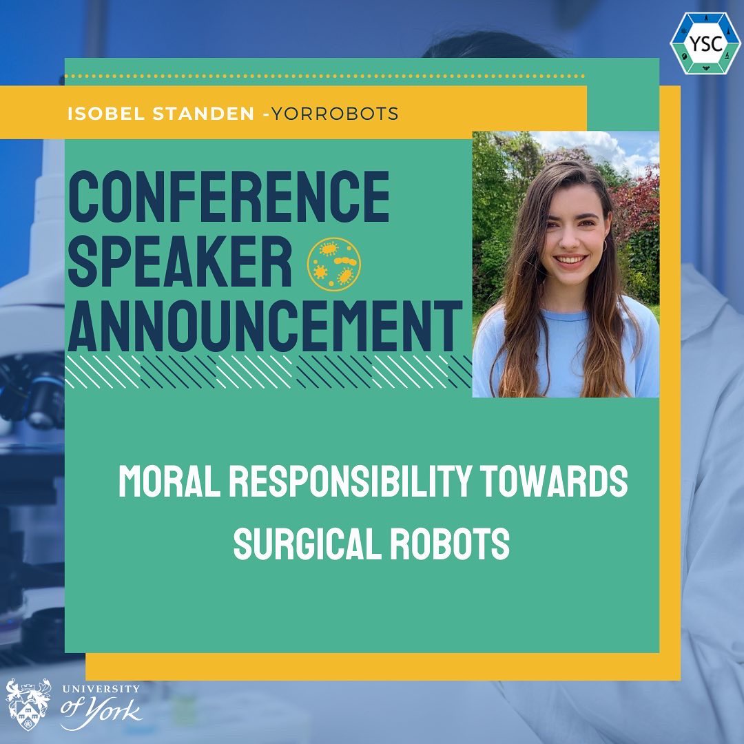 YorkSciCon's tweet photo. Last but not least! Our final conference speaker - Isobel who will be discussing moral responsibility towards surgical robots! 🤖🦾

A reminder that our main event of the year - the 2022 York Science Conference - takes place on Thursday 10th February from 9:40am - 4:45pm. https://t.co/LJAN4PzZwB