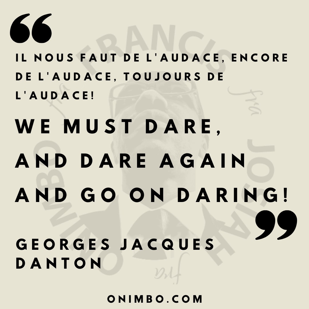 frajosiah's tweet image. We must #dare, and dare again, and go on daring.

Georges Jaques Danton

#Bold #Audacity