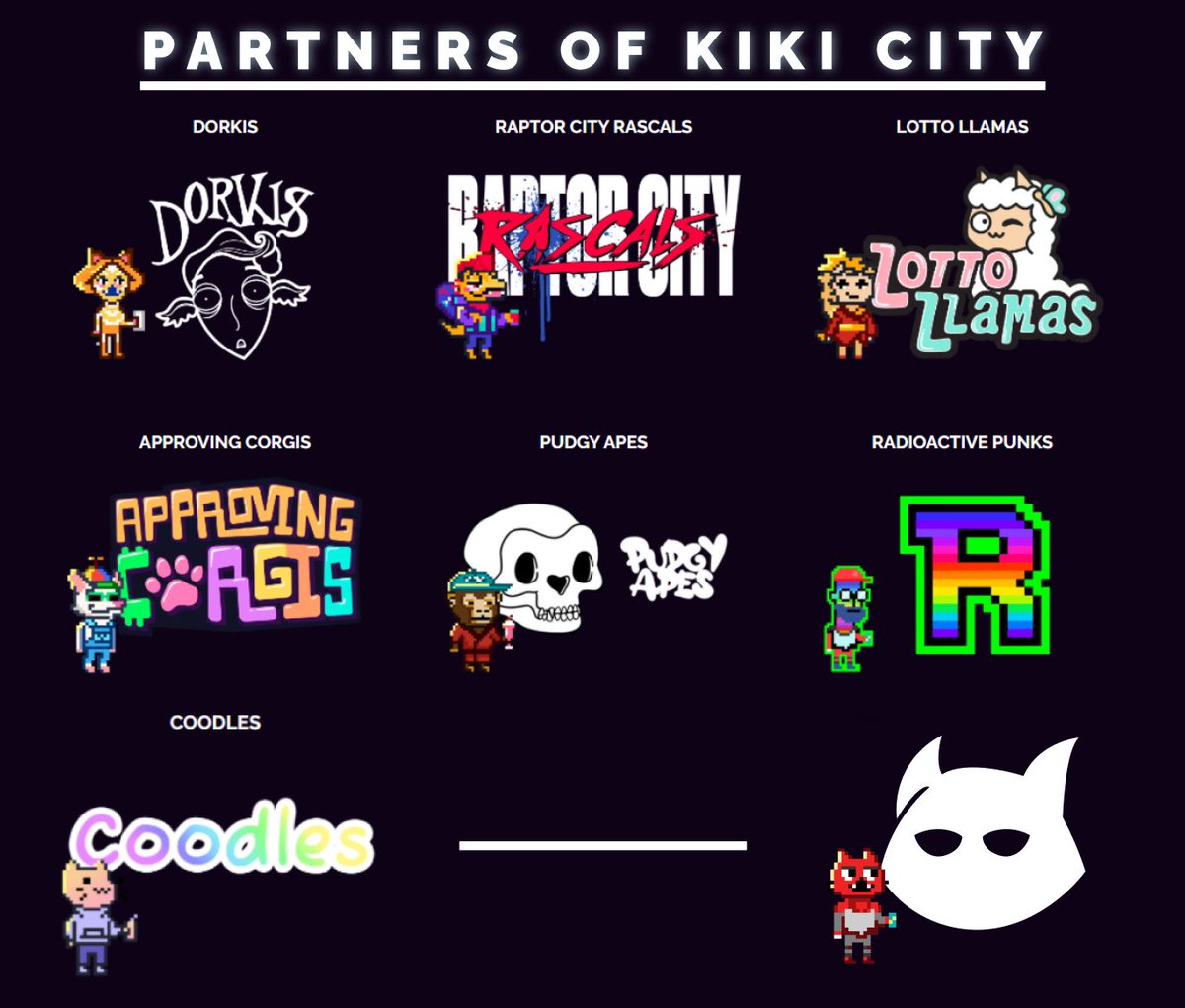 🏙️ Kiki City is hustlin' and bustlin' with new kitizens!

🤝 Please welcome our new metaverse partners!

🌈 <a href="/coodles_nft/">Coodles 🌈🐱</a>
☢️ @GlowingPunks 
🐵 <a href="/PudgyApes/">Pudgy Ape Fridge Club</a> 
💰 <a href="/LottoLlamas/">Lotto Llamas | minting now</a> 
🐶 <a href="/approvingcorgis/">Approving Corgis 🐶🐾</a> 
🐲 <a href="/RaptorCityNFT/">Raptor City Rascals</a> 
🤓 <a href="/WeAreDorkis/">Dorkis</a> 

💫 Join Discord and play as them in Kiki City MMO!