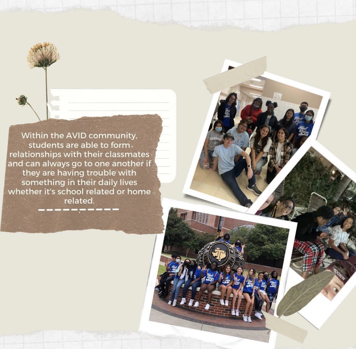 The AVID community is more than just doing binder checks and processing notes. It’s a chance to make new friends and opens doors for your future. It leaves us with skills that we will continue to use for the rest of our lives.