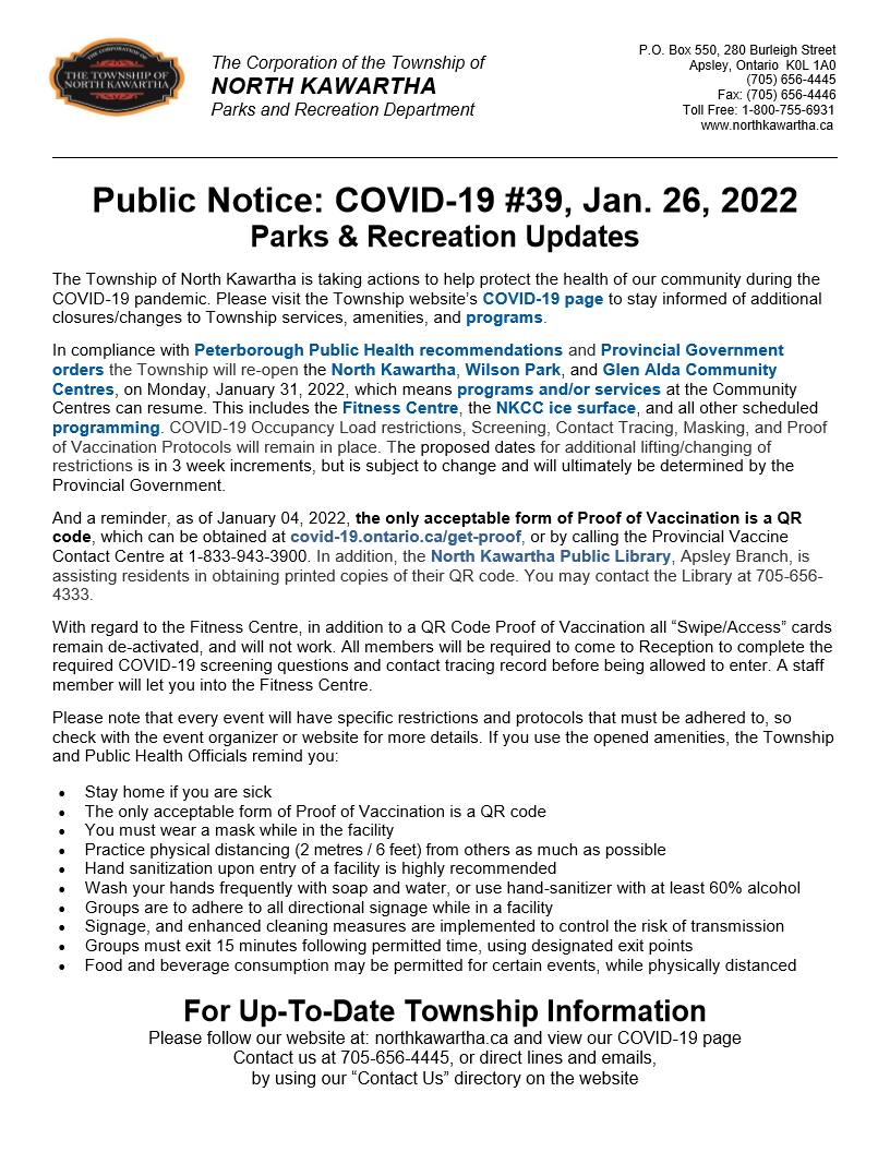 The Township will re-open all 3 North Kawartha Community Centres on Monday, January 31, 2022, and resume programs and services, with restrictions. Please see the attached for additional important details.