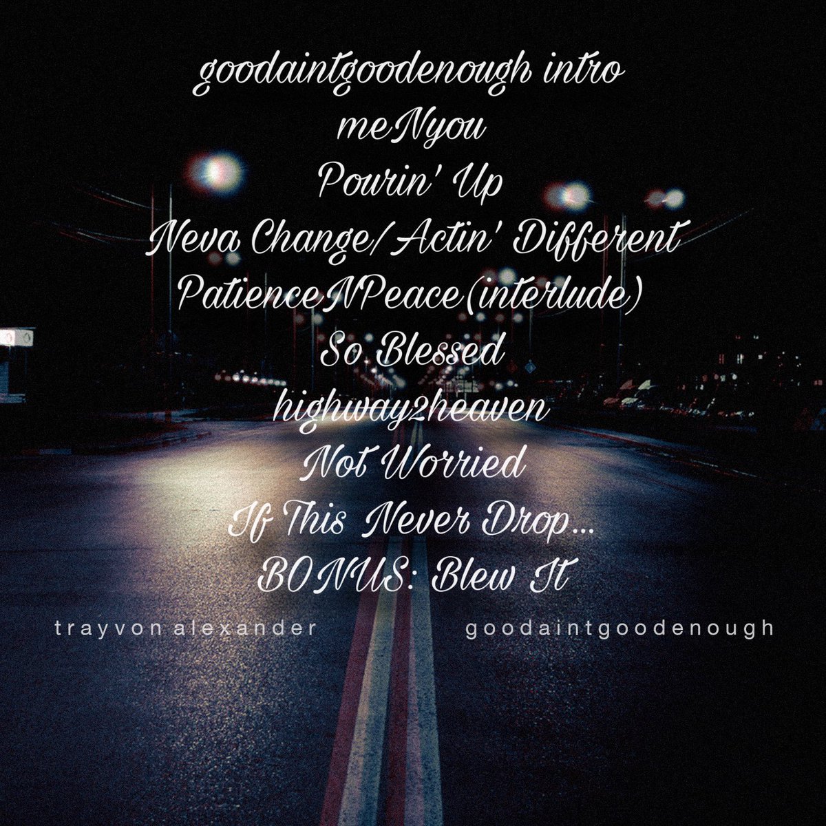 TrayAlexanderr's tweet photo. Official tracklist &amp; a note from me to you 🤍

goodaintgoodenough 🔜 https://t.co/BIVKzxVkQ3