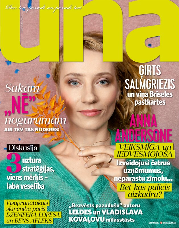 Jaunais <a href="/zurnals_UNA/">Žurnāls UNA</a> numurs ir iznācis!
ANNA ANDERSONE. Februāra UNAS vāka un intervijas varone. Viņa ir iedvesma daudziem. Izveidojusi četrus uzņēmumus, vienu no tiem zīmolu “Be-with”.
Lasi un uzzini vairāk! ekiosks.lv