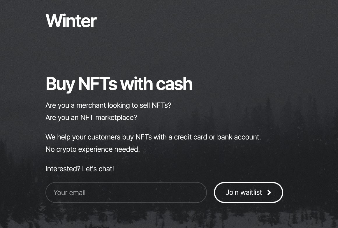 New #startup today. Check out usewinter.com. This is a #web3 company that provides APIs that allow you to embed #crypto on/off ramps and trading into any application. MVP launching soon. Sign up on the website today for early access. 

#NFTs #web3payments