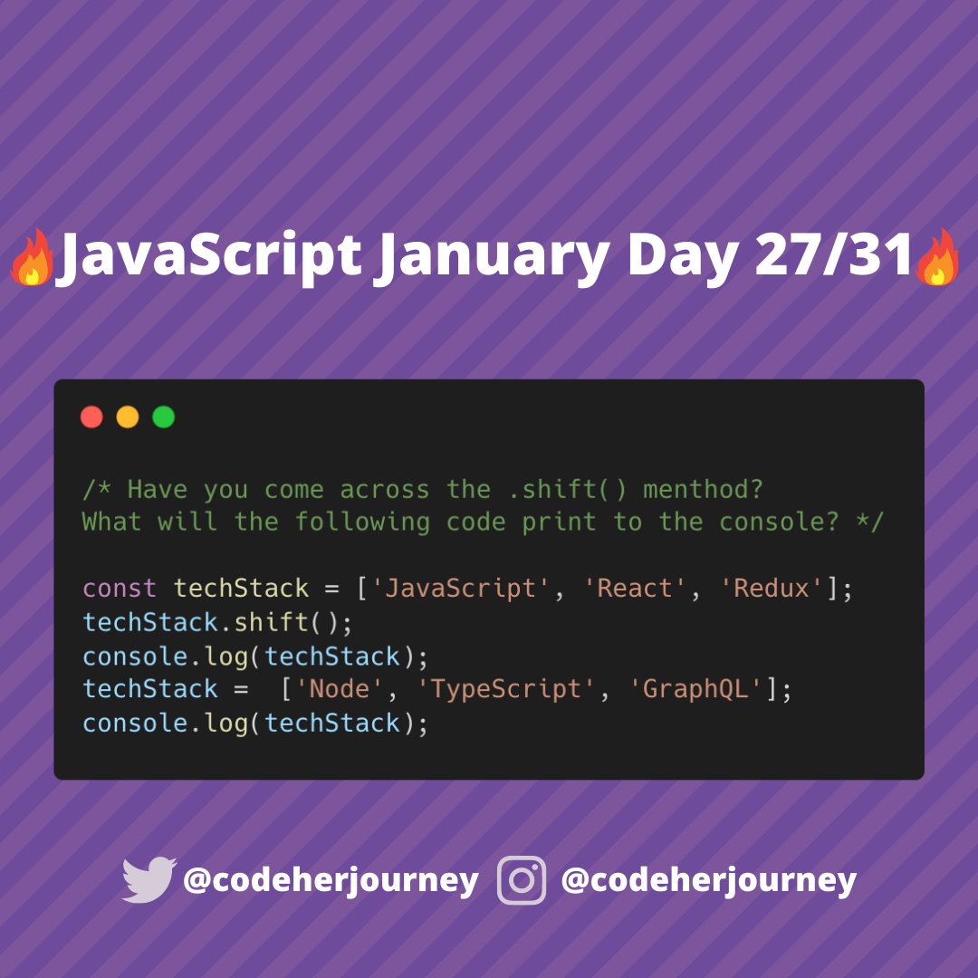 codeherjourney's tweet image. 🔥 JavaScript January Day 27/31 🔥
Another day, another #JavaScript challenge for beginners!
Have you used the .shift() method? What will the following code print to the console? 👀 
#JavaScriptJanuary #codeherjourney #100devs #100daysofcode  #womenwhocode