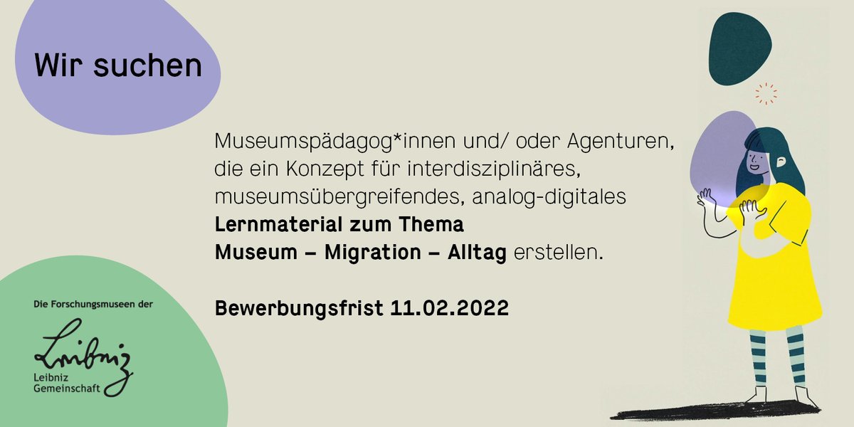 LeibnizWGL's tweet photo. Jetzt bewerben: Erstellung eines Konzepts für interdisziplinäres, museumsübergreifendes, analog-digitales #Lernmaterial zum Thema #Museum – #Migration – #Alltag für das Projekt der #LeibnizMuseen &amp; @bpb_de 
#Ausschreibung:👉 https://t.co/WwGch0muSn
#Forschungsmuseum #bpb #Bildung https://t.co/ONRNclN57u