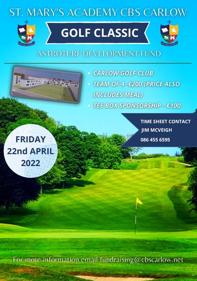 St. Mary's Academy CBS An Edmund Rice School (@cbscarlow) on Twitter photo Our inaugural Golf Classic will take place on April 22nd in Carlow Golf Club to fundraise for an AstroTurf pitch that will compliment our future new build. Contact fundraising@cbscarlow.net or 0864556595 for tee times or to sponsor a tee etc. Tee times - 10am - 1pm and 2 to 4pm. Our inaugural Golf Classic will take place on April 22nd in Carlow Golf Club to fundraise for an AstroTurf pitch that will compliment our future new build. Contact fundraising@cbscarlow.net or 0864556595 for tee times or to sponsor a tee etc. Tee times - 10am - 1pm and 2 to 4pm.