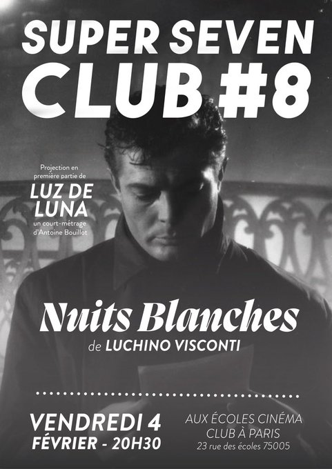 SuperSevenFR's tweet photo. #SuperSevenClub 🎬

Nous aurons le plaisir de vous retrouver vendredi 4 février  aux Écoles Cinéma Club (@ParisCinemaClub) à 20h30 pour la diffusion de « Nuits Blanches » de Luchino Visconti.
+ En première partie : "Luz de Luna" d'@antoinebooyo, la dernière prod de l'asso ! 🎉 https://t.co/BUp3iP2yXk