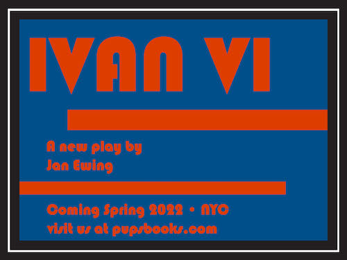 PupsBooks's tweet image. After a successful Zoom in 2021, pupsbooks.com is preparing a 2022 stage production of Ivan VI in NYC. Click the link to find out more information. Subscribe to be the first to find out about venue and tickets. While you're with us, you can read some of our other work.