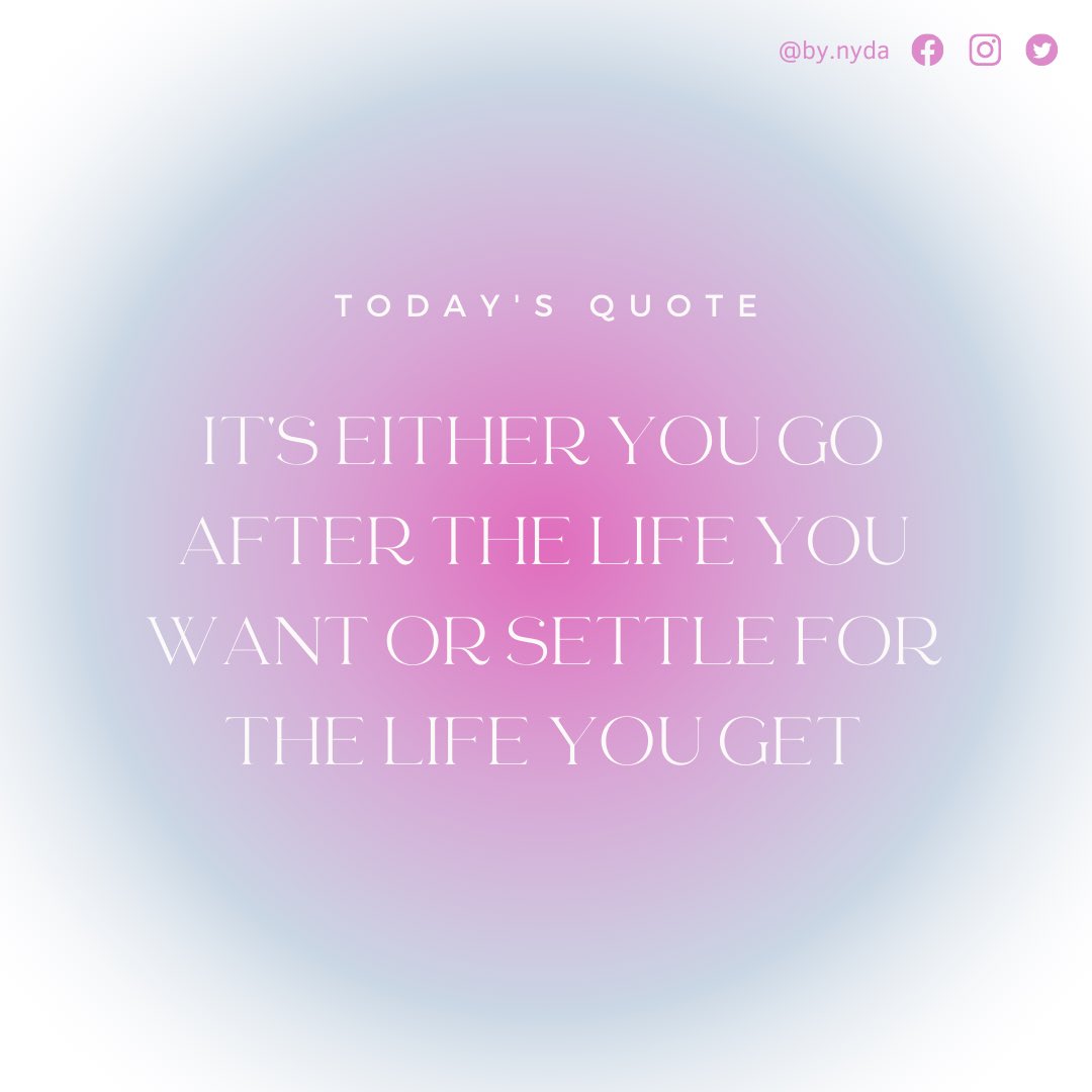 bynyda_'s tweet photo. Today's quote: either you go after the life you want or settle for the life you get, it's your choice :) #bynyda https://t.co/EOzfiPsWIJ