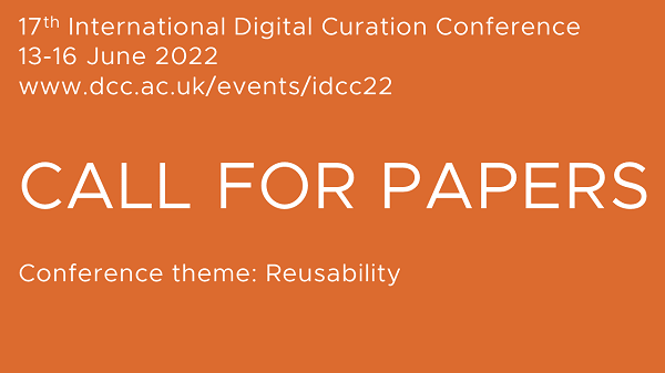 The #CallforPapers for the 17th International Digital Curation Conference, #IDCC22, is now open. The theme is Reusability. Please submit proposals for papers, lightning talks, posters and workshops by 8 March 2022. dcc.ac.uk/events/idcc22