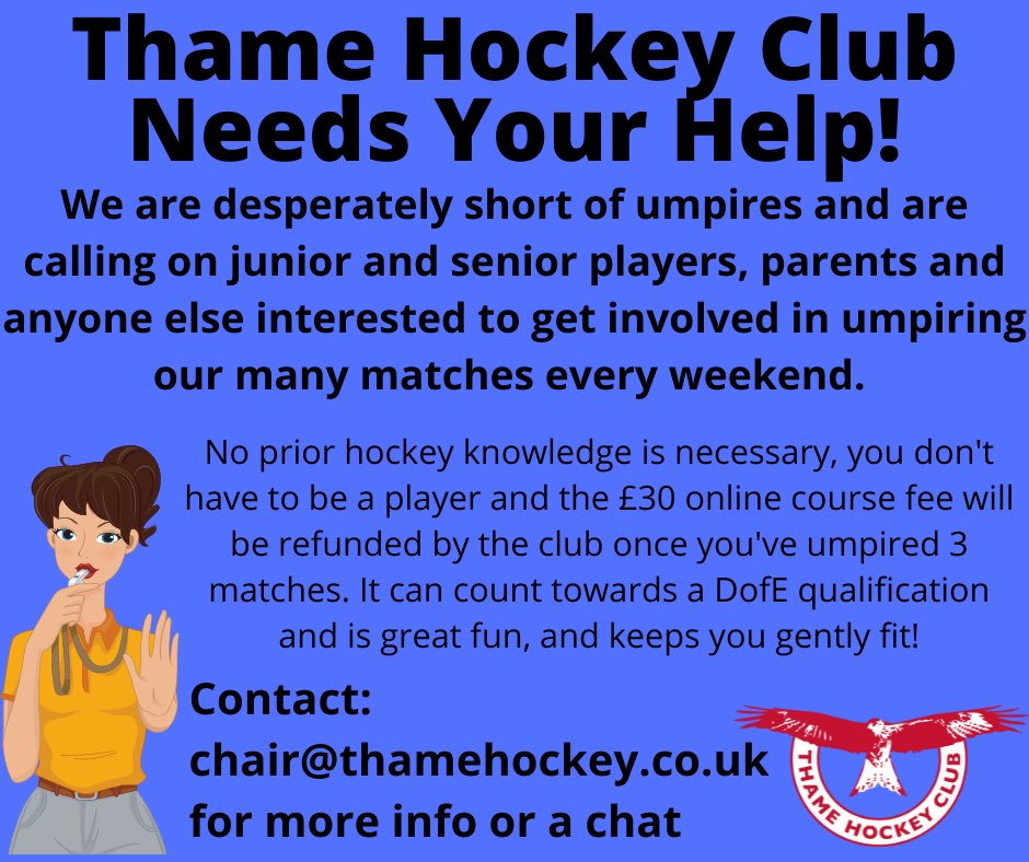 We are a friendly community club run by a team of volunteers, players, parents and friends. We would love you to come and help us umpire some of our matches - full training given and a sense of satisfaction while keeping active. Do get in touch! chair@thamehockey.co.uk