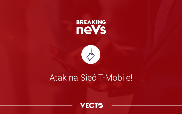 Vecto_IT's tweet photo. T-Mobile przyznał w oficjalnym komunikacie, że padł ofiarą największego ataku hakerskiego w historii operatorów sieci komórkowej w Polsce. Dowiedz się więcej ➡ https://t.co/ASvNkCJR0M https://t.co/Ri2RQd2YRp