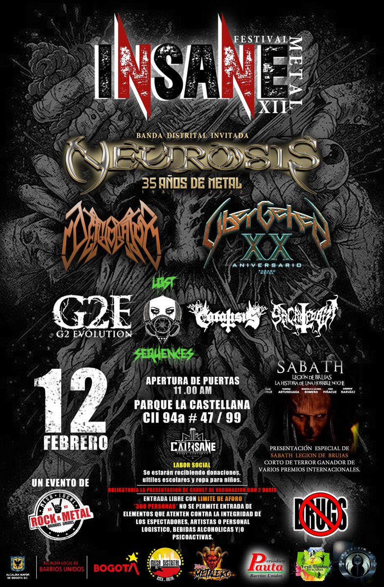 💥Próximo sabado 12 de Febrero 𝐈𝐍𝐒𝐀𝐍𝐄 𝐌𝐄𝐓𝐀𝐋 𝐅𝐄𝐒𝐓𝐈𝐕𝐀𝐋 𝐗𝐈𝐈𝐈💥🤟
<a href="/neurosisinc/">Neurosis (Colombia)</a>   
<a href="/ubergehen/">UBERGEHEN</a>   <a href="/DEMOLATORBANDA/">DEMOLATOR</a>  
<a href="/g2evolution/">G2 EVOLUTION</a>
11:00 A.M. Parque de la Castellana. Entrada libre aforo de 300⚡Se recibiran donaciones como útiles escolares y ropa para niños. 🤜🤛