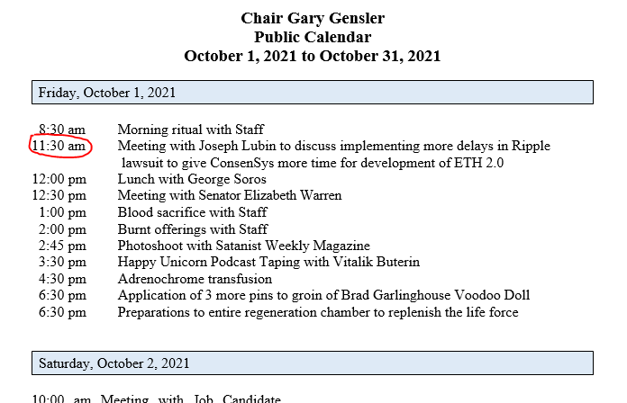 HOLY SH*T!

Look at the 11:30 spot on the official calendar for Gary Gensler last October 1st!!

HOW DID NO ONE NOTICE THIS???

😮😮😮😮😮

#XRP #XRPtheStandard #SECvsRipple #SECvsEveryoneButEthereum