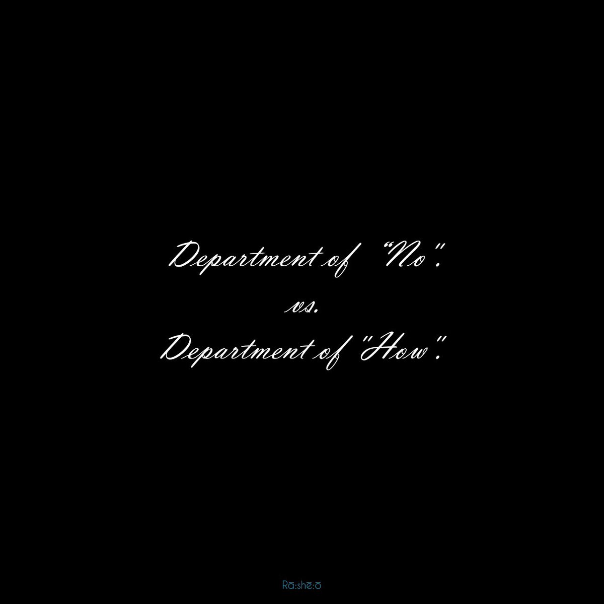 P_ImpactLaw's tweet photo. Department of "No".
               Vs.
Department of "How".

|On Legal Risk Management + Legal Counsel| https://t.co/rTYTRqTa7x