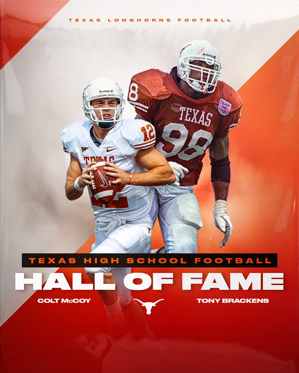 Texas Legends.

Colt McCoy and Tony Brackens have been selected for induction into the Texas High School Football Hall of Fame!