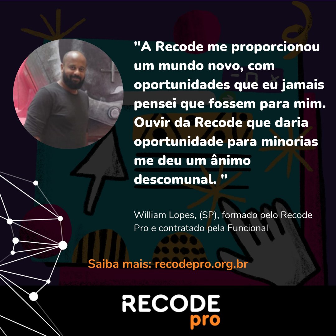 As inscrições para o processo seletivo do Recode Pro estão abertas! Faça como o William que se inscreveu no programa e hoje atua na área de tecnologia como desenvolvedor pela empresa <a href="/Funcional/">Fufu da Quebrada 👊🏽😎🏹</a> Health Tech.

Confira o regulamento em recodepro.org.br