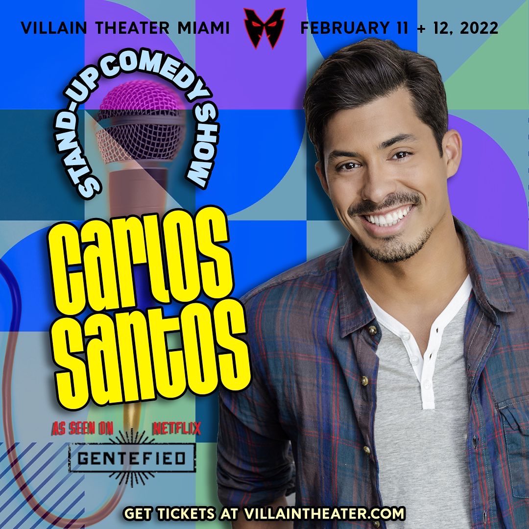 Do not miss out Netflix Gentefied’s Carlos Santos this Valentine’s Day weekend! Feb 11 &amp; 12 at 8:30 PM and 10:00 PM- 4 shows! Tickets on sale now: villaintheater.com #gentefied #miami
