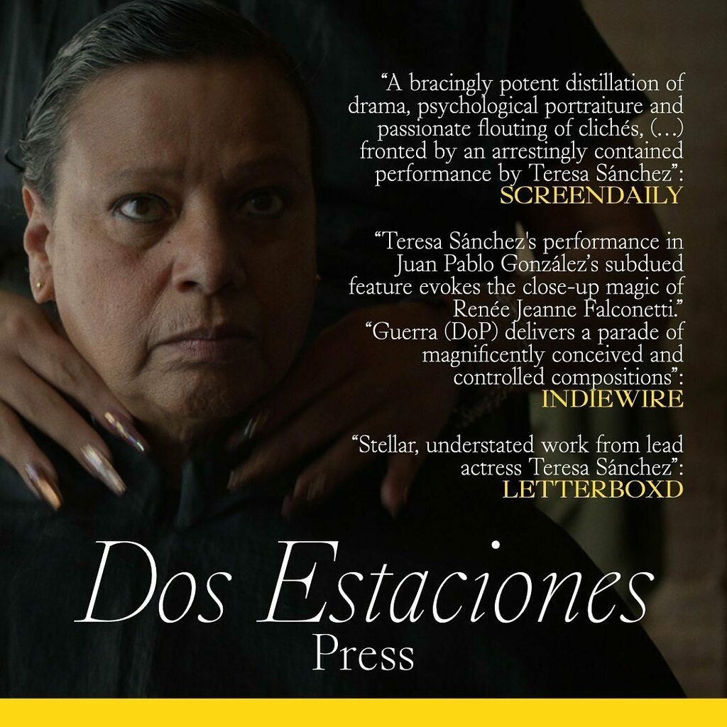 Since its World Premiere at Sundance, DOS ESTACIONES has received a first wave of positive reviews highlighting Teresa Sánchez's outstanding performance:

“A bracingly potent distillation of drama, psychological portraiture and passionate flouting of c… instagr.am/p/CZPtLmyPJmN/