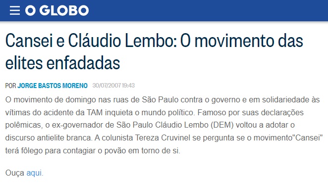 Até mesmo Cláudio Lembo, governador de São Paulo, criticou a manifestação, dizendo que o movimento tinha "figuras conhecidas que sempre possuíram e possuem uma visão elitista do país" e ironizou o lema "Cansei" como um termo de "dondocas enfadadas".21/22