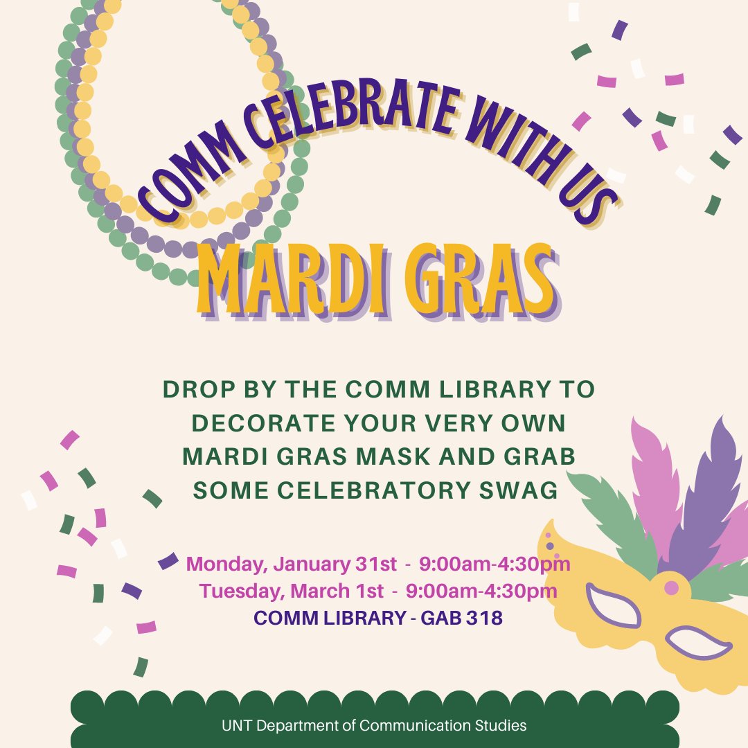 UNTComm's tweet photo. Drop by the COMM Library (GAB 318) on Monday (1/31) or Tuesday (2/1) to celebrate Mardi Gras with your friends in COMM Studies!
#SomethingToTalkAbout #UNTComm https://t.co/igiZrqDwse