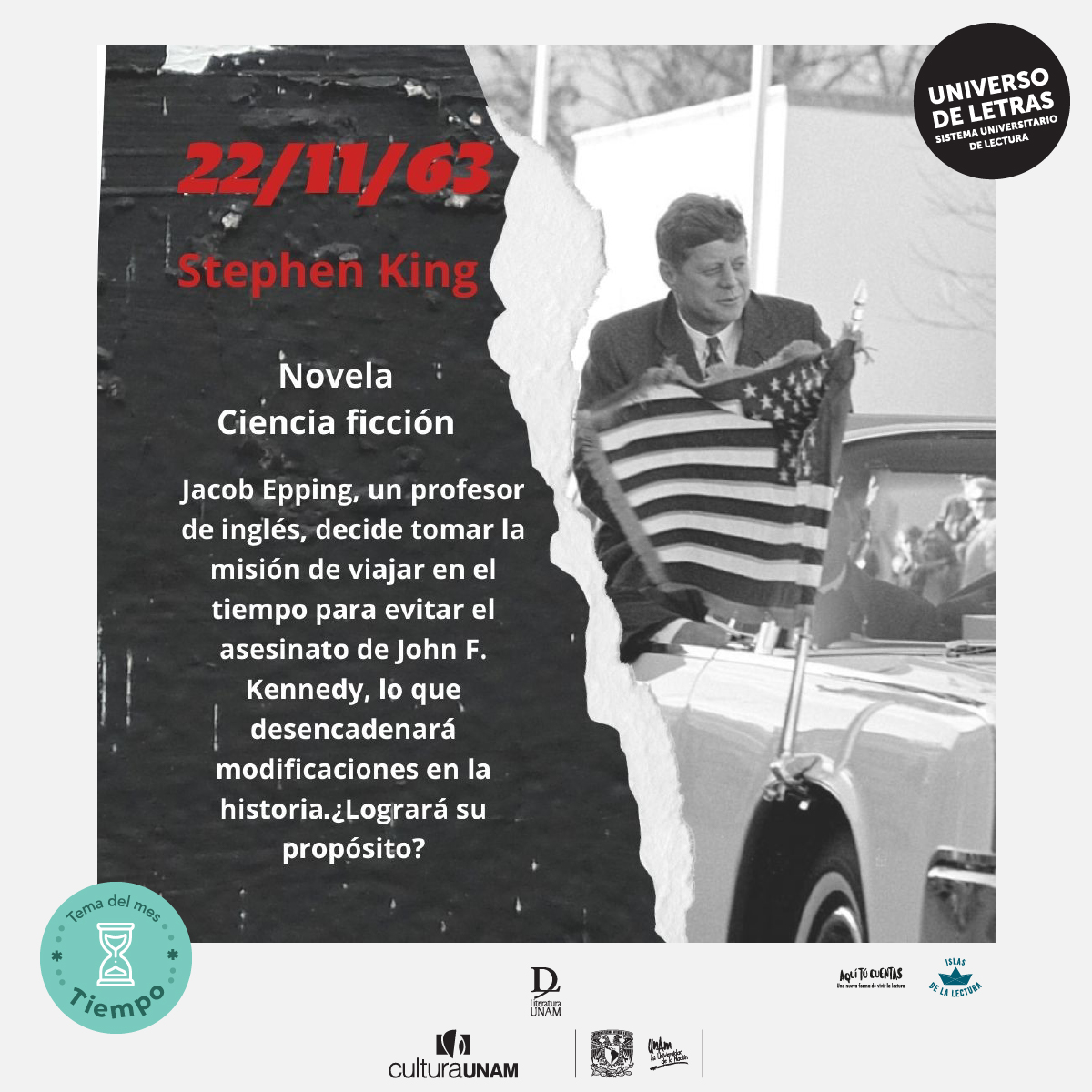 universoUNAM's tweet image. #recomendaciónlibros 

22/11/63
¿Sabes qué pasó este día? Imagina viajar en el tiempo y evitar ese asesinato. El escritor Stephen King lo hizo. 

©  Karen Kassandra Maseda, estudiante de Letras Hispánicas y Servicio Social en #islasdelalectura📙