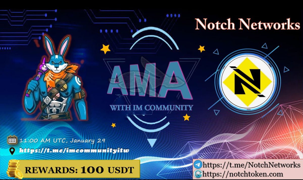 IM COMMUNITY will hold an AMA with  notchtoken.com on 29 Juanuary 2022 l 11:00 AM UTC l 18:00 GMT+7 
Prize: 100 USDT
Rules:
1. Details t.me/imcommunityitw
2. Follow <a href="/NotchToken/">Notch Token</a> &amp; <a href="/IM_Communityitw/">IM_COMMUNITY</a>
3. Like, Retweet  &amp; Your Questions (max 3 questions)