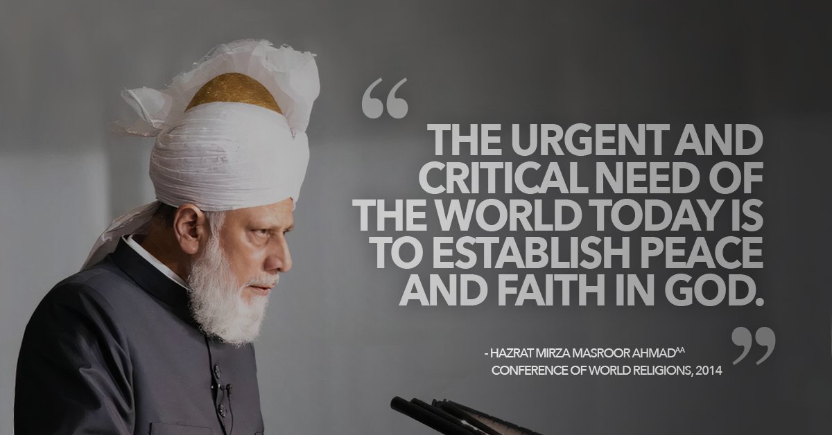 Muneer_Ahmad_K's tweet image. “The urgent and critical need of the world today is to establish peace and faith in God.” - Hazrat Mirza Masroor Ahmad, Conference of World Religions, 2014 #AhmadiyyaKhilafat