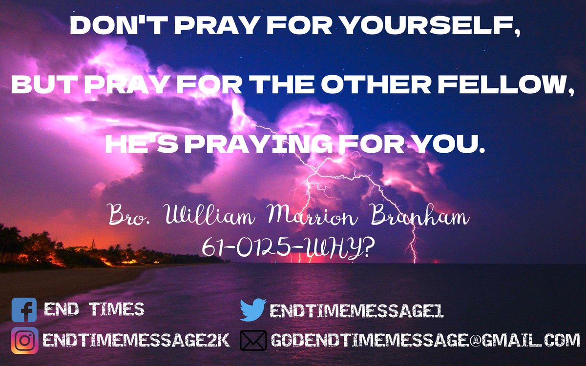ENDTIMEMESSAGE1's tweet photo. PRAY FOR THE OTHER FELLOW...,
Bro. William Marrion Branham
61-0125-WHY?
Onlybeliveve# #endtimemessagebelievers #endtime #endtimemessage #Godisgood #Jesusislord #brotherwilliambranham #wmb #messageofthehour
#williammarrionbranham https://t.co/9xMr1LBq9Y